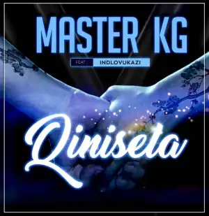 Master KG - Qinisela ft. Indlovukazi